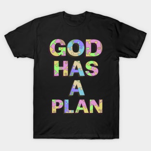 God Has a Plan blue floral T-Shirt T-Shirt